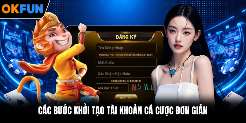 Các bước khởi tạo tài khoản cá cược đơn giản Các bước khởi tạo tài khoản cá cược đơn giản