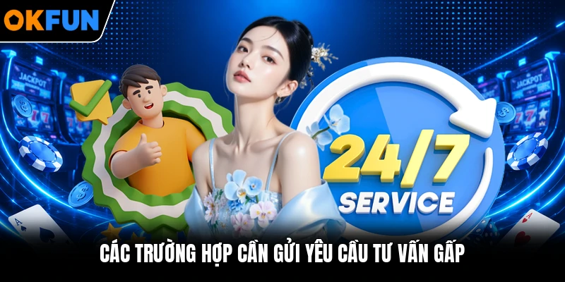 Các trường hợp cần gửi yêu cầu tư vấn gấp