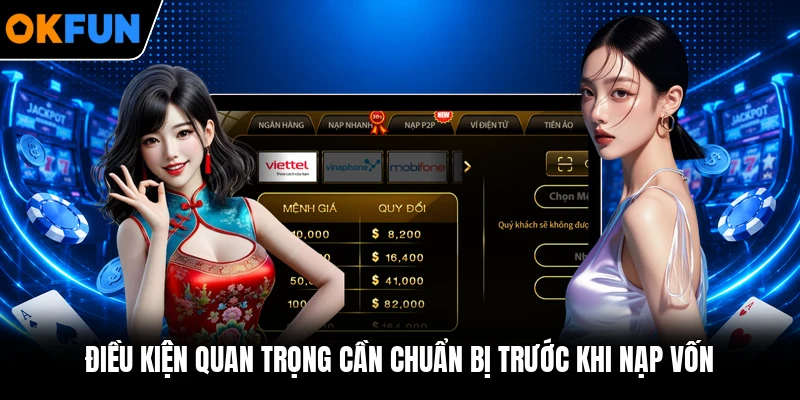 Điều kiện quan trọng cần chuẩn bị trước khi nạp vốn Điều kiện quan trọng cần chuẩn bị trước khi nạp vốn