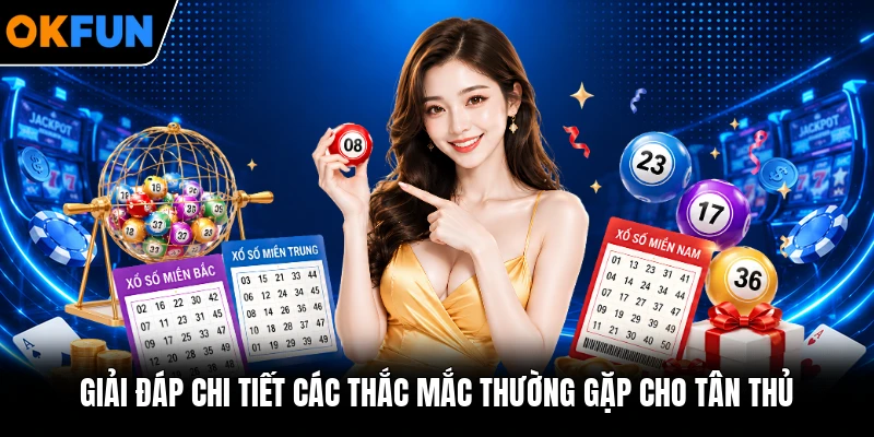 Giải đáp chi tiết các thắc mắc thường gặp cho tân thủ