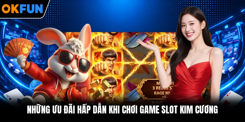 Những ưu đãi hấp dẫn khi chơi game slot Kim Cương