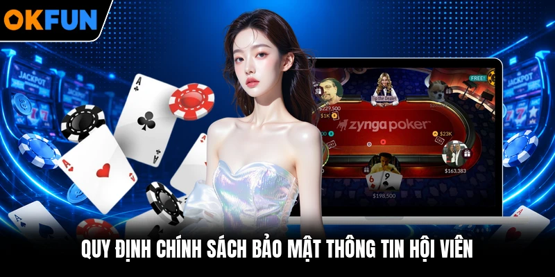 Quy định chính sách bảo mật thông tin hội viên