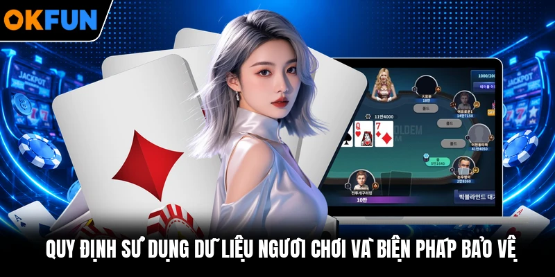 Quy định sử dụng dữ liệu người chơi và biện pháp bảo vệ