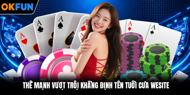 Thế mạnh vượt trội khẳng định tên tuổi của wesite Thế mạnh vượt trội khẳng định tên tuổi của wesite